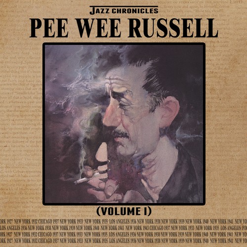 Jazz Chronicles: Pee Wee Russell, Vol. 1