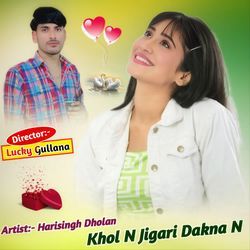 Khol N Jigari Dakna N