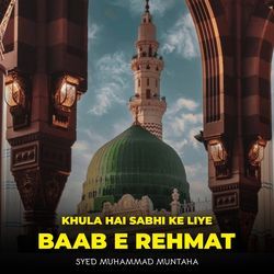 Khula Hai Sabhi Ke Liye Baab e Rehmat