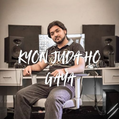 Kyon juda Ho Gaya