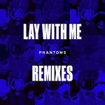 Lay With Me (Phantoms VIP Mix)
