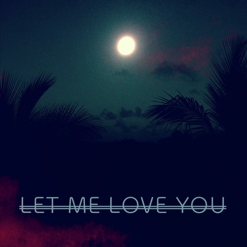 Let Me Love You - Single