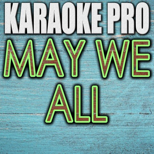 May We All (Originally Performed by Florida Georgia Line feat. Tim McGraw)