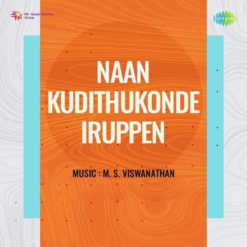 Naan Kudithukonde Iruppen