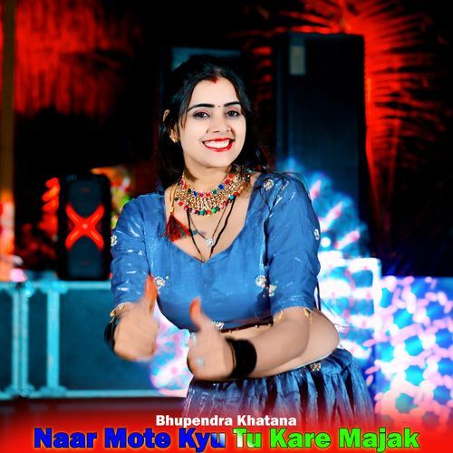 Naar Mote Kyu Tu Kare Majak