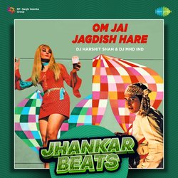 Om Jai Jagdish Hare - Jhankar Beats-GyoMATVKQgI