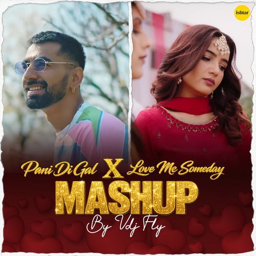 Pani Di Gal / Love Me Someday (Mashup)