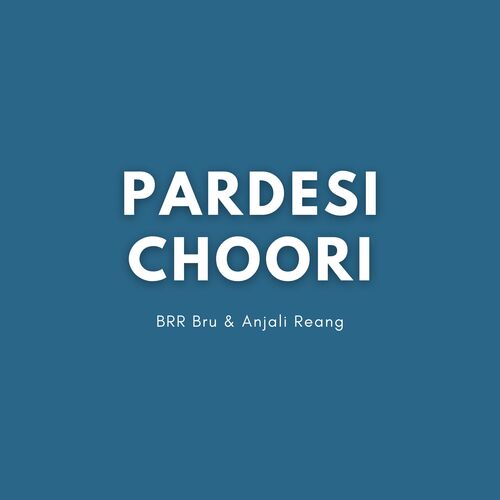 Pardesi Choori