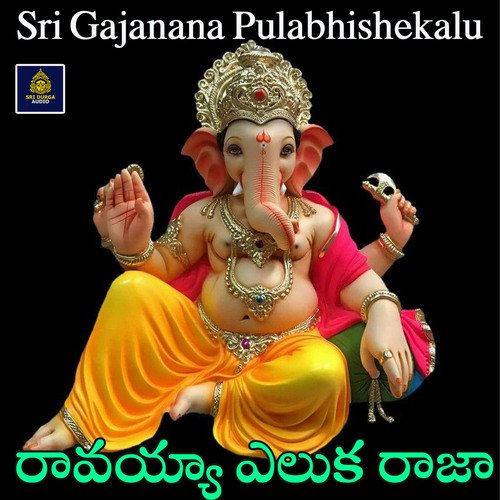 Ravaiah Yeluka Raja (Sri Gajanana Pulabhishekalu)