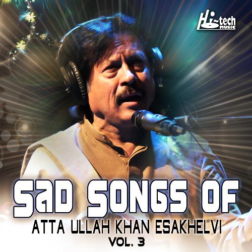 Sad Songs of Atta Ullah Khan Esakhelvi, Vol. 3_poster_image