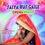 Saiya Rus Gaile Chuma Khatir