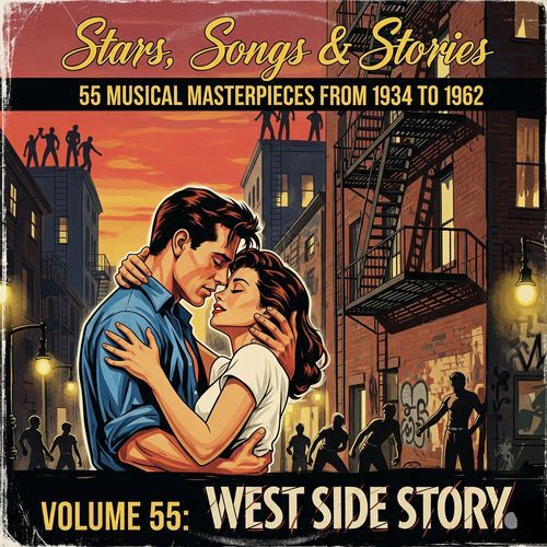 Stars, Songs & Stories - 55 Musical Masterpieces from 1934 to 1962 - Volume 55: West Side Story