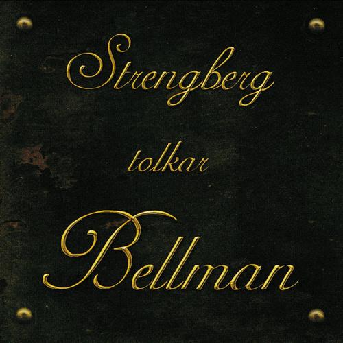 Strengberg tolkar Bellman