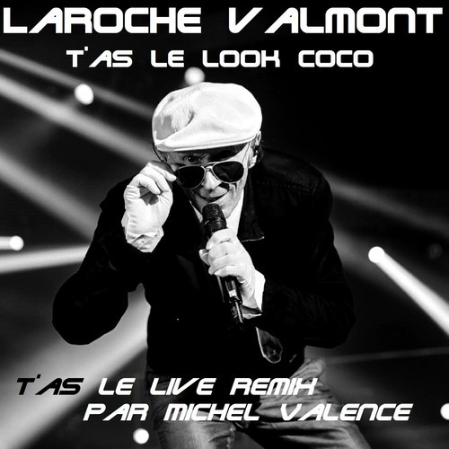 T'as le look Coco (T'as le live Remix par Michel Valence)_poster_image