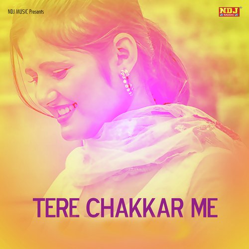 Tere Chakkar Me