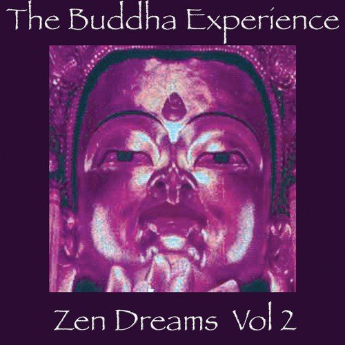 The Buddha Experience-Zen Dreams Vol. 2
