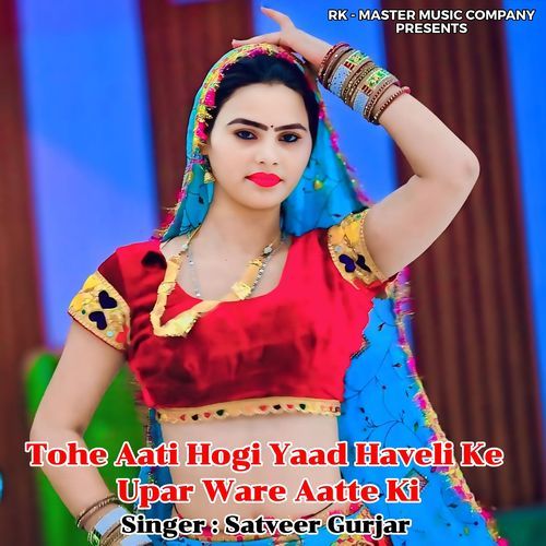 Tohe Aati Hogi Yaad Haveli Ke Upar Ware Aatte Ki