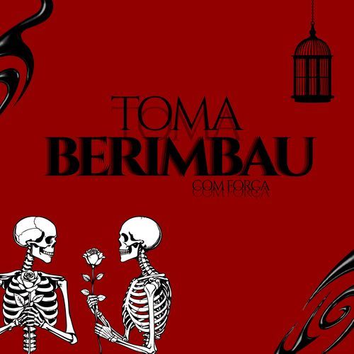 Toma Berimbau Com Força