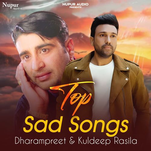 Top Sad Songs by Dharampreet & Kuldeep Rasila