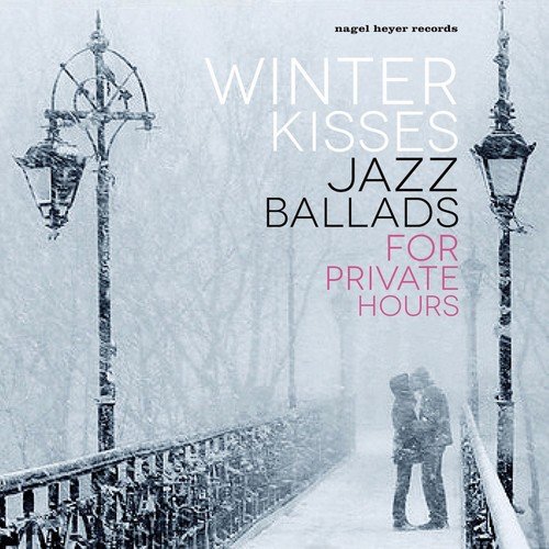 Winter Kisses (Jazz Ballads for Private Hours)