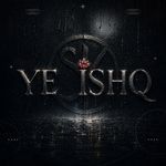 YE iSHQ