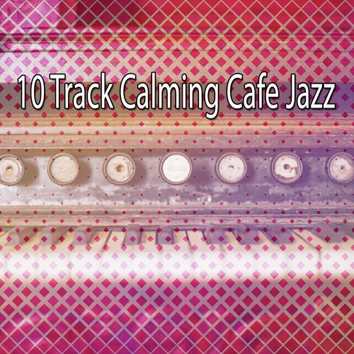 10 Track Calming Cafe Jazz_poster_image