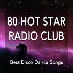 80 Hot Star Radio Club. Best Disco Dance Synth Songs. 80's 90's Music Hits