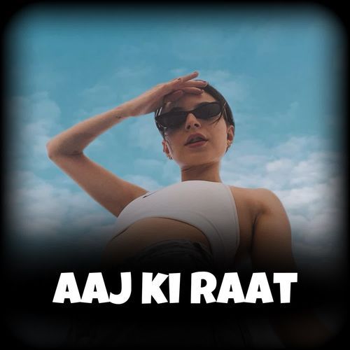 Aaj Ki Raat