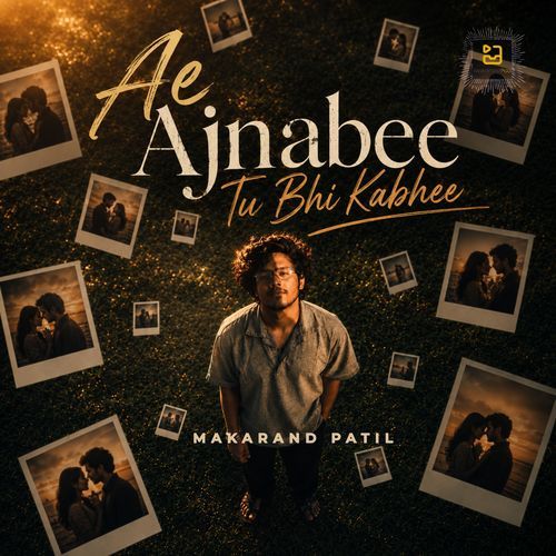 Ae Ajnabee Tu Bhi Kabhee