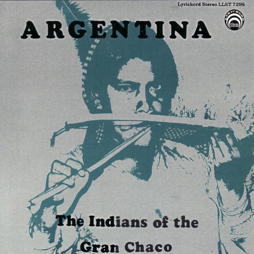 Argentina The Indians Of The Gran Chaco Songs Download Free