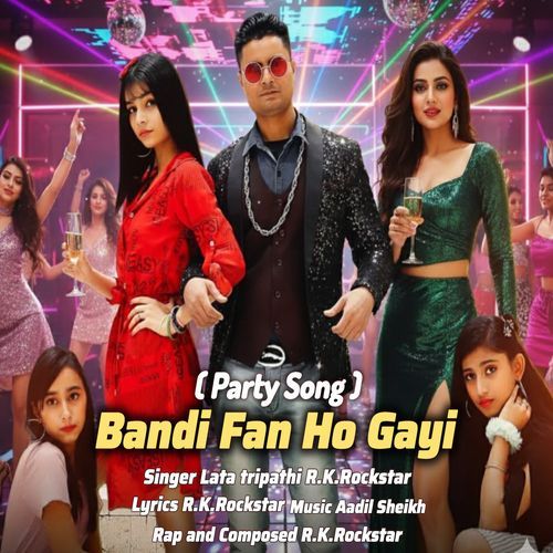 BANDI FAN HO GAYI ( PARTY SONG )