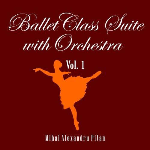 Ballet Class Suite with Orchestra Vol. 1