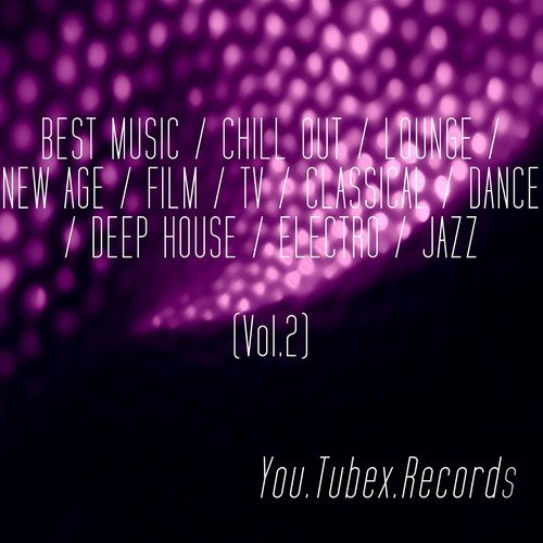 Best Music, Vol. 2 (Chill Out, Lounge, New Age, Film, TV, Classical, Dance, Deep House, Electro, Jazz)
