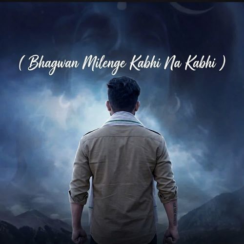 Bhagwan Milenge Kabhi Na Kabhi