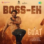 Boss Eh (From &quot;G.O.A.T&quot;)