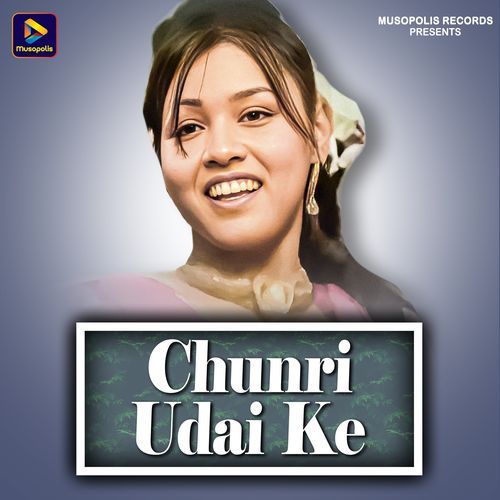 Chunri Udai Ke