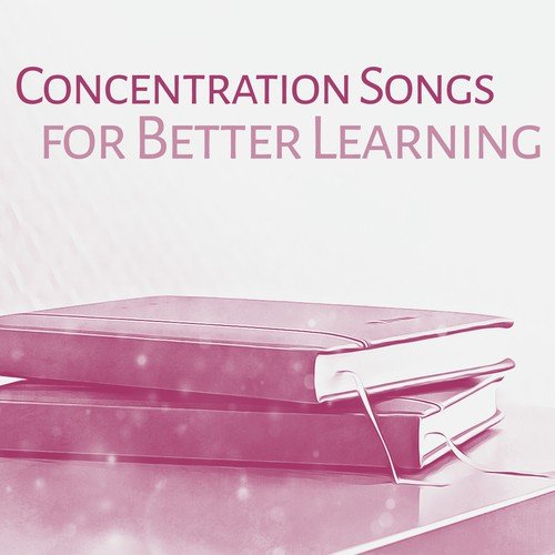 Concentration Songs for Better Learning – Music for Study, Deep Focus, Development Brain, Mozart, Beethoven to Work