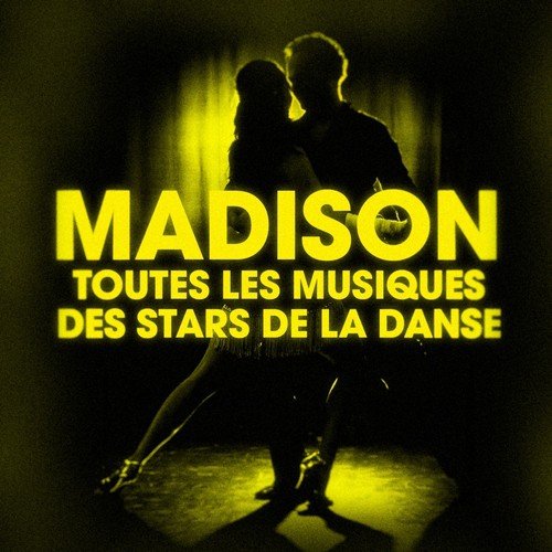 Dansez le madison (Toutes les musiques des stars de la danse)