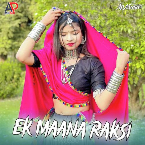 EK MAANA RAKSI