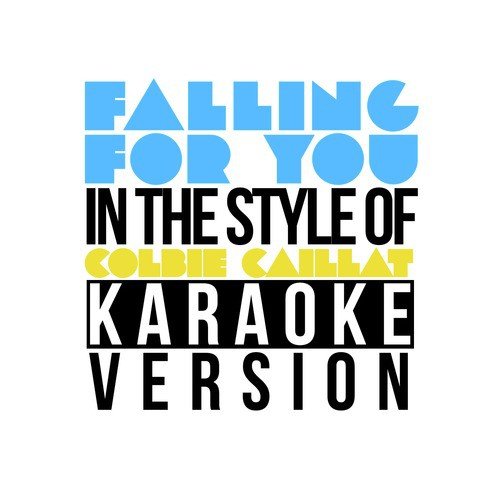 Falling for You (In the Style of Colbie Caillat) [Karaoke Version] - Single