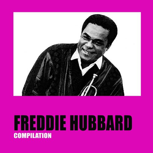 Freddie Hubbard Compilation