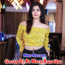 Gajab Dj Pe Nach Rahi Hai-KhgJQg4DRV4