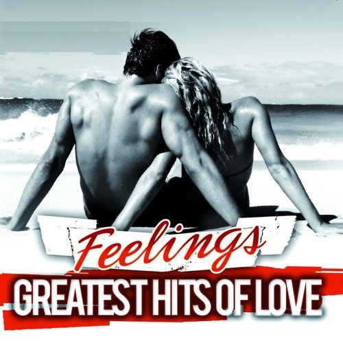 Greatest Hits of Love (Feelings)