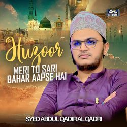 Huzoor Meri To Sari Bahar Aapse Hai-FAkMZwx8UQI