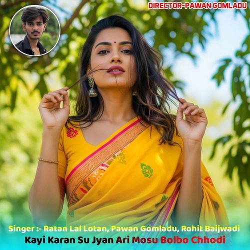 Kayi Karan Su Jyan Ari Mosu Bolbo Chhodi