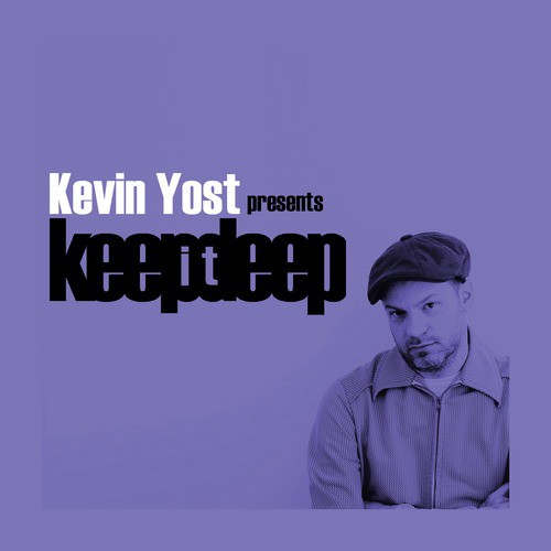 Kevin Yost Presents: Keep It Deep Collected