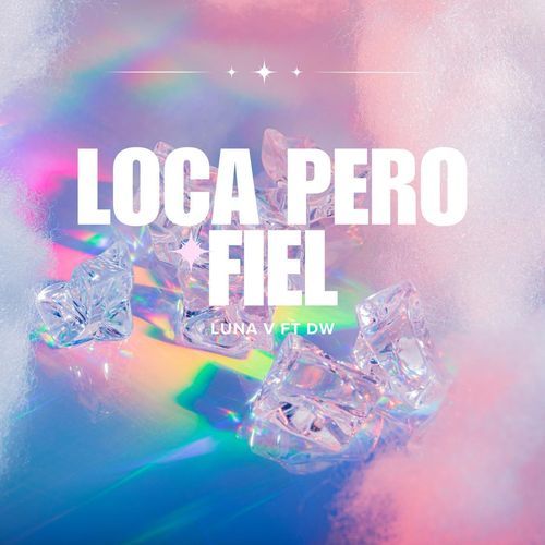 Loca Pero Fiel (feat. Dw)