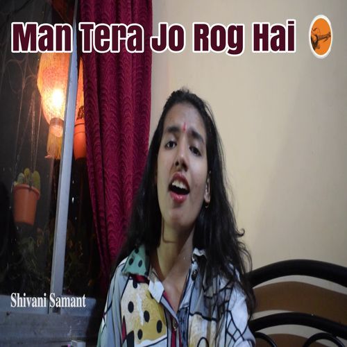 Man Tera Jo Rog Hai (Original)