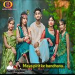 Maya Pirit Ke Bandhana..