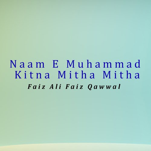 Naam E Muhammad Kitna Mitha Mitha